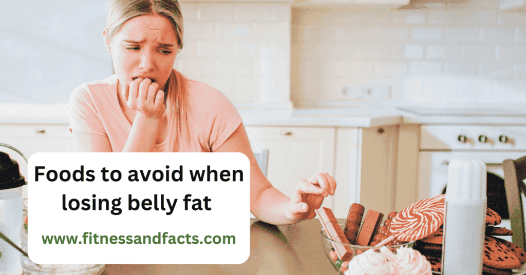 Foods to avoid when losing belly fat