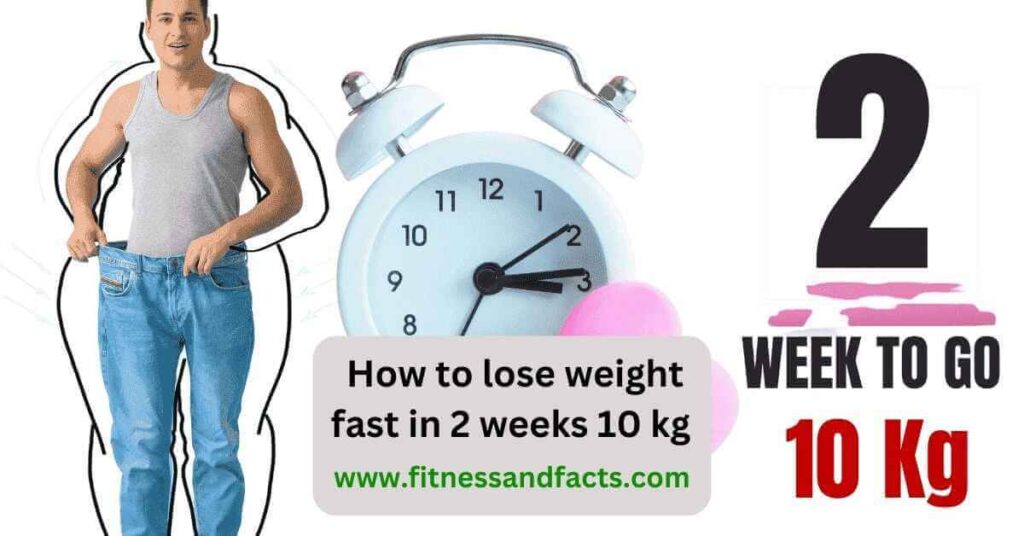 How to lose weight fast in 2 weeks 10 kg