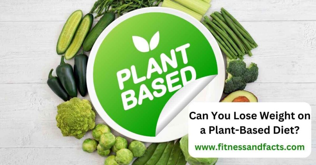 Can you lose weight on a plant-based diet
